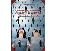 Identità in transizione e compiti di sviluppo. Attitudini, interessi e stili decisionali nel percorso di scelta adolescenziale