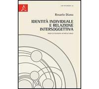 Identità individuale e relazione intersoggettiva. Saggi di filosofia interculturale