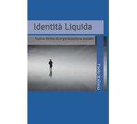 Identità Liquida: Nuove forme di organizzazione sociale