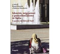 Identità, migrazioni e postcolonialismo in Italia. A partire da Edward Said