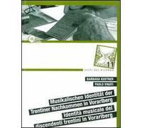 Identità musicale dei discendenti trentini in Vorarlberg. Con CD Audio
