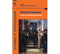 Identità nazionali. Teorie, narrazioni, istituzioni - Astuto Giuseppe, Nicosia