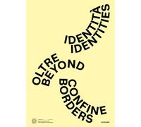 Identità oltre confine-Identities beyond borders. Ediz. bilingue - Carpi D...