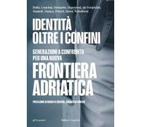 Identità oltre i confini. Generazioni a confronto per una nuova frontiera adriatica