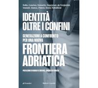 Identità oltre i confini. Generazioni a confronto per una nuova frontiera adriatica