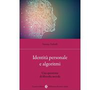Identità personale e algoritmi. Una questione di filosofia morale