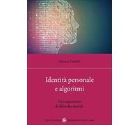 Identità personale e algoritmi. Una questione di filosofia morale