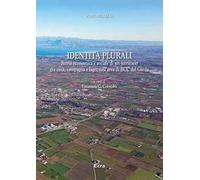 Identità plurali. Storia economica e sociale di un territorio tra città, campagna e lago, nell'area di BCC del Garda. Nuova ediz.