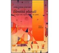 Identità plurali. Un viaggio alla scoperta dell'io che cambia