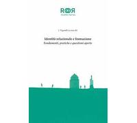 Identità relazionale e formazione. Fondamenti, pratiche e questioni aperte