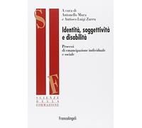 Identità, soggettività e disabilità. Processi di emancipazione individuale e sociale