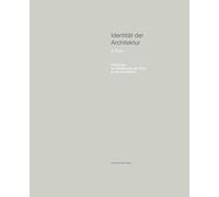 Identität der Architektur VI - Positionen zur Bedeutung der Form in der Architektur