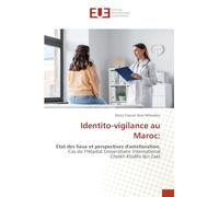 Identito-vigilance au Maroc:: État des lieux et perspectives d'amélioration.Cas de l'Hôpital Universitaire International Cheikh Khalifa Ibn Zaid