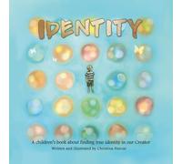 Identity: A Children's Book About Finding True Identity in Our Creator