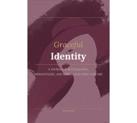 Identity: A Journal for Examining, Dismantling, and Rebuilding Who You Are: 100 thoughtful reflections that explore the inherited beliefs, family ... life transitions, personal values.