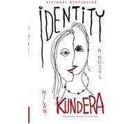 Identity: A Novel - Kundera Milan