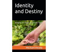 Identity and Destiny: Bringing the Image of God into Focus
