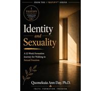 Identity and Sexuality: A Testimony-Driven 12-W ormation Journey for Walking in Sexual Freedom