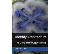 Identity Architecture: The Core of the Cognitive OS