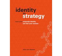 Identity as Strategy: How your corporate identity can fuel your success