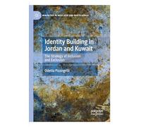 Identity Building in Jordan and Kuwait: The Strategy of Inclusion and Exclusion
