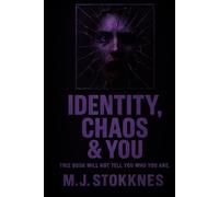 Identity, Chaos & You: This book will not tell you who you are.
