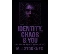 Identity, Chaos & You: This book will not tell you who you are.