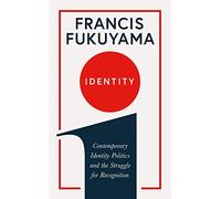 Identity: Contemporary Identity Politics and the Struggle for Recognition