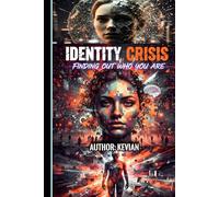 IDENTITY CRISIS: "FINDING OUT WHO YOU ARE"