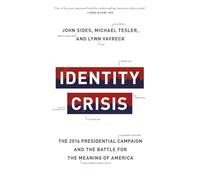 John Sides Michael Tesler Lynn Vavreck Identity Crisis (Tascabile)