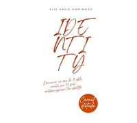 IDENTITY: Découvrir ce que la Bible révèle sur toi pour métamorphoser ton identité.