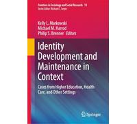 Identity Development and Maintenance in Context: Cases from Higher Education, Health Care, and Other Settings: 13
