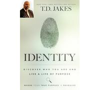 Identity: Discover Who You Are and Live a Life of Purpose
