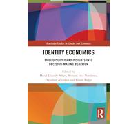 Identity Economics: Multidisciplinary Insights into Decision-Making Behavior