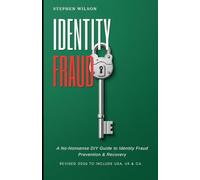 IDENTITY FRAUD SELF-HELP GUIDE (revised edition): A No-Nonsense DIY Guide to Identity Fraud Prevention & Recovery