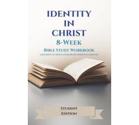 Identity in Christ: An 8-Week Bible Study Workbook - Student Edition | A Christian Workbook on Spiritual Identity, Confidence, and Growing in Faith Through God’s Word