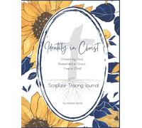 Identity in Christ: Chosen by God, Redeemed in Grace, Free in Christ: A Christian Scripture-Tracing Journal for Women | Daily Bible Verse Devotional | ... Women & Teens | Faith-Based Guided Journal