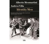 Identity men. Gli uomini e le donne che hanno difeso il patrimonio cultura...