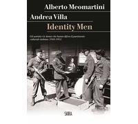 Identity men. Gli uomini e le donne che hanno difeso il patrimonio culturale italiano (1943-1951)