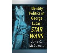 Identity Politics in George Lucas' Star Wars