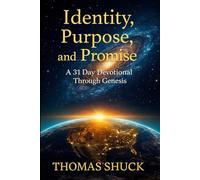 Identity, Purpose, & Promise: A 31 Day Devotional Through Genesis