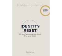 Identity Reset: 21 Days to Rebuild Your Mind, Energy, and Life
