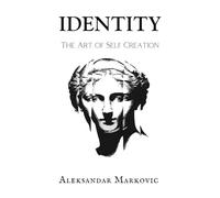 Identity: The Art of Self Creation