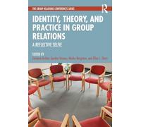 Identity, Theory, and Practice in Group Relations: A Reflective Selfie