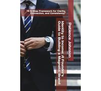 Identity to Income: A Founder's Guide to Building a Magnetic Brand: “A 5-Step Framework for Clarity, Connection, and Consistency”
