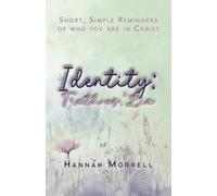 Identity: Truth vs. Lie: Short, Simple Reminders of Who You Are in Christ