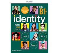 Identity. What's your story? B1-B1+. Premium pack. Per il biennio delle Scuole superiori. Con e-book. Con espansione online