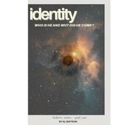 Identity: Who is He & Why did He come?
