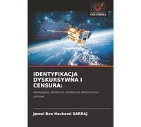 IDENTYFIKACJA DYSKURSYWNA I CENSURA:: edukacyjna, społeczno-polityczna, ekstymiczna i cyfrowa
