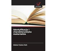 Identyfikacja i charakterystyka materia¿ów